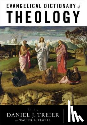 Treier, Daniel J., Elwell, Walter A. - Evangelical Dictionary of Theology