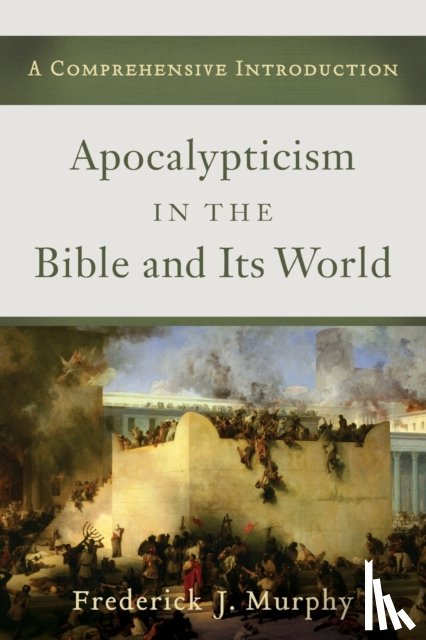 Murphy, F - Apocalyptic in Bible and Its World