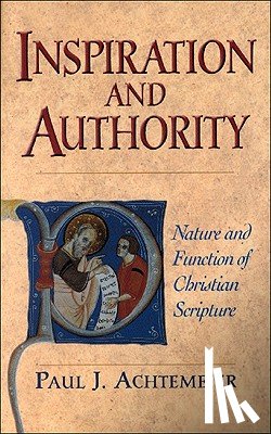 Achtemeier, Paul J. - Inspiration and Authority – Nature and Function of Christian Scripture