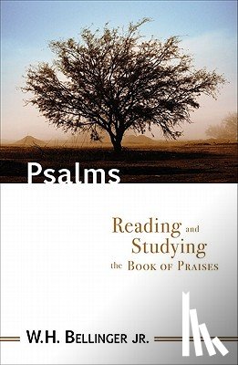 Bellinger, William H. Jr. - Psalms: Reading and Studying the Book of Praises
