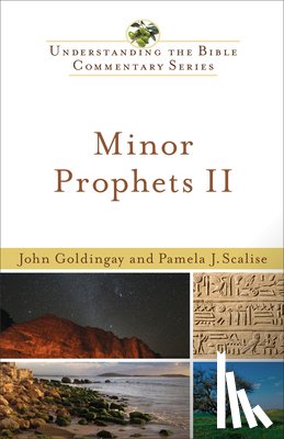 Goldingay, John - Minor Prophets II: Understanding the Bible Commentary Series