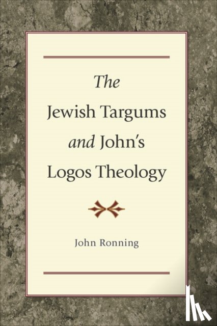 Ronning, John - The Jewish Targums and John`s Logos Theology