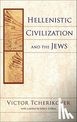 Tcherikover, Victor - Hellenistic Civilization and the Jews