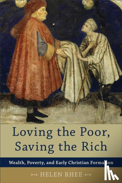 Rhee, Helen - Loving the Poor, Saving the Rich