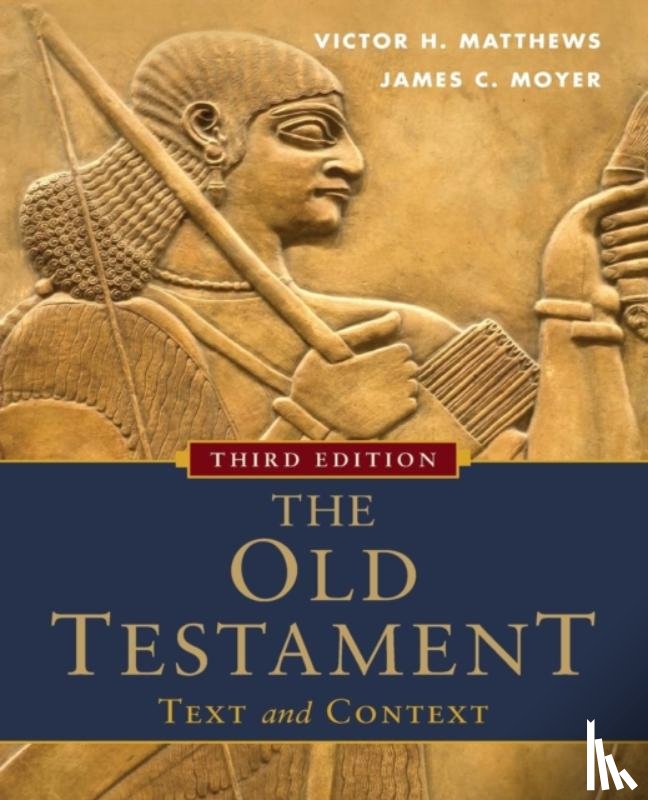 Matthews, Victor H., Moyer, James C. - The Old Testament: Text and Context