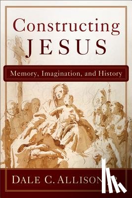 Allison, Dale C. - CONSTRUCTING JESUS