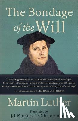 Luther, Martin - The Bondage of the Will