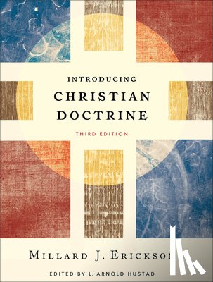 Erickson, Millard J., Hustad, L. Arnold - Introducing Christian Doctrine