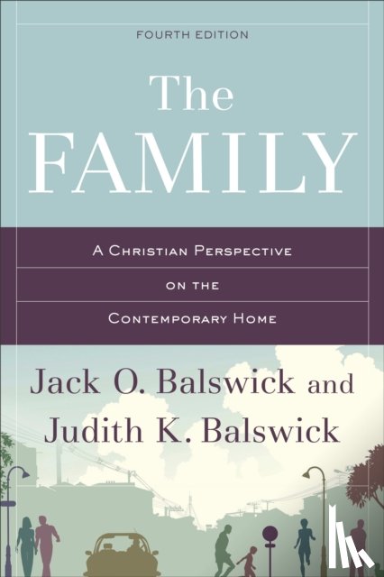 Balswick, Jack O., Balswick, Judith K. - The Family