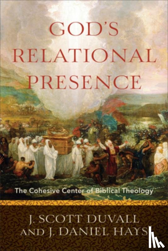 Duvall, J. Scott, Hays, J. Daniel - God's Relational Presence