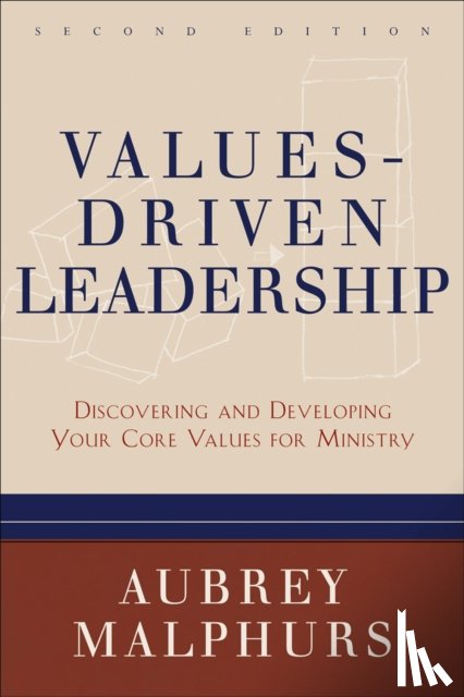 Malphurs, Aubrey - Values–Driven Leadership – Discovering and Developing Your Core Values for Ministry