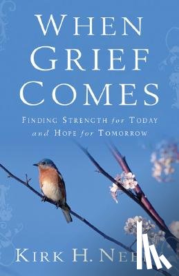 Neely, Kirk - When Grief Comes