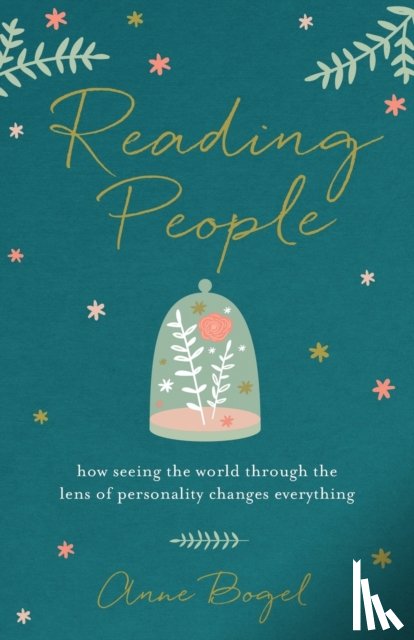 Bogel, Anne - Reading People – How Seeing the World through the Lens of Personality Changes Everything