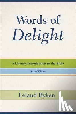 Ryken, Leland - Words of Delight: A Literary Introduction to the Bible
