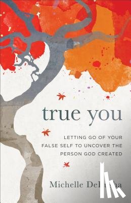 DeRusha, Michelle - True You