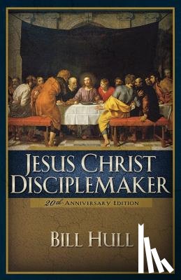 Hull, Bill - Jesus Christ, Disciplemaker