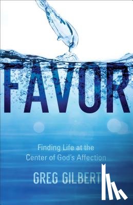 Gilbert, Greg - Favor
