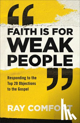 Comfort, Ray - Faith Is for Weak People