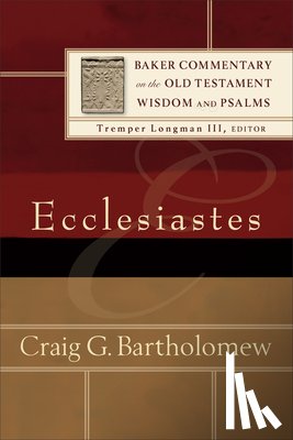 Bartholomew, Craig G., Longman, Tremper - Ecclesiastes