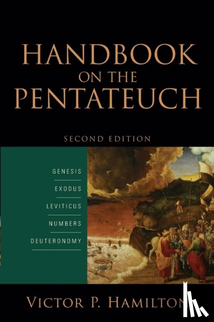 Hamilton, Victor P. - Handbook on the Pentateuch – Genesis, Exodus, Leviticus, Numbers, Deuteronomy