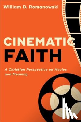 Romanowski, William D. - Cinematic Faith
