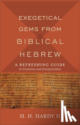 Hardy, H. H. II - Exegetical Gems from Biblical Hebrew