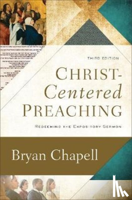 Chapell, Bryan - Christ–Centered Preaching – Redeeming the Expository Sermon