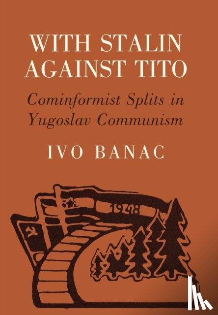 Banac, Ivo - With Stalin against Tito