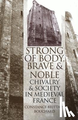 Bouchard, Constance Brittain - "Strong of Body, Brave and Noble"