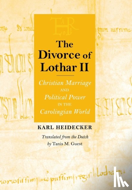 Heidecker, Karl J. - The Divorce of Lothar II