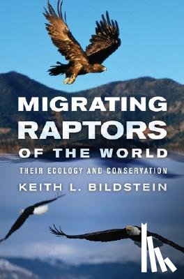 Bildstein, Keith L. - Migrating Raptors of the World