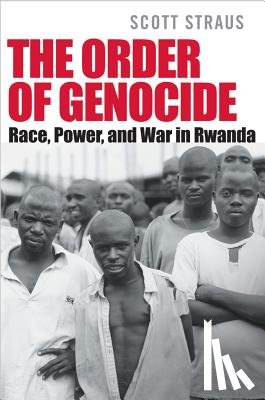 Straus, Scott - The Order of Genocide