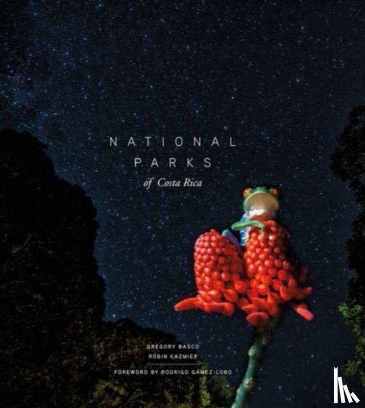Gregory Basco, Robin Kazmier - National Parks of Costa Rica