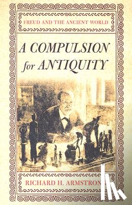 Armstrong, Richard H. - A Compulsion for Antiquity