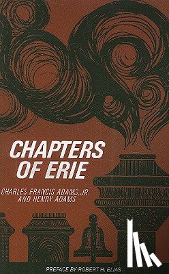Adams, Charles Francis, Adams, Henry - Chapters of Erie
