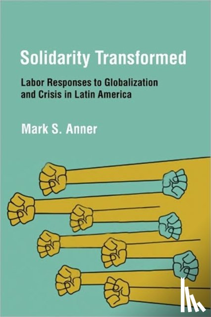 Anner, Mark S. - Solidarity Transformed