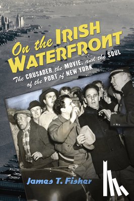Fisher, James T. - On the Irish Waterfront