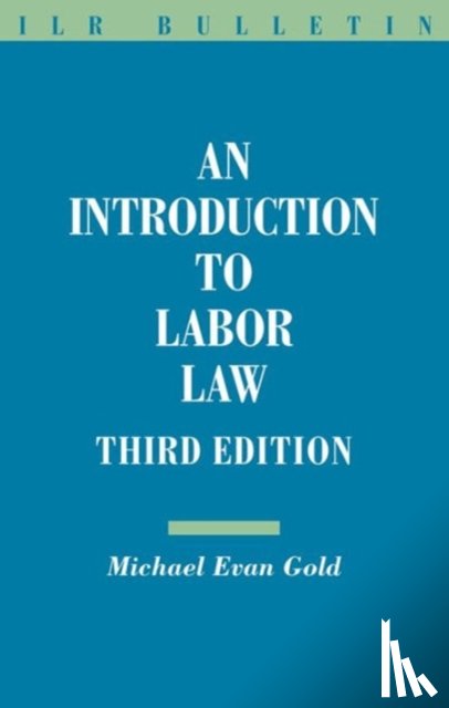 Gold, Michael Evan - An Introduction to Labor Law