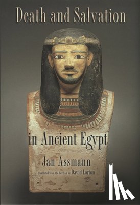 Assmann, Jan - Death and Salvation in Ancient Egypt