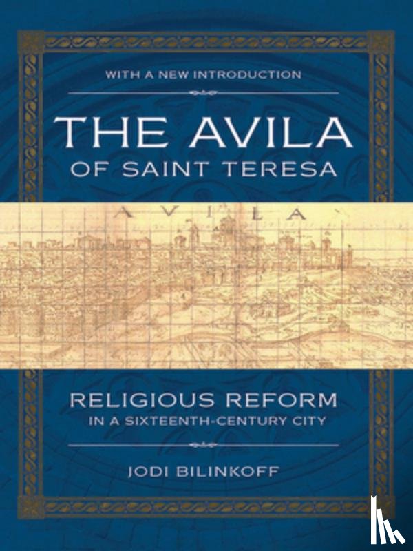 Bilinkoff, Jodi - The Avila of Saint Teresa