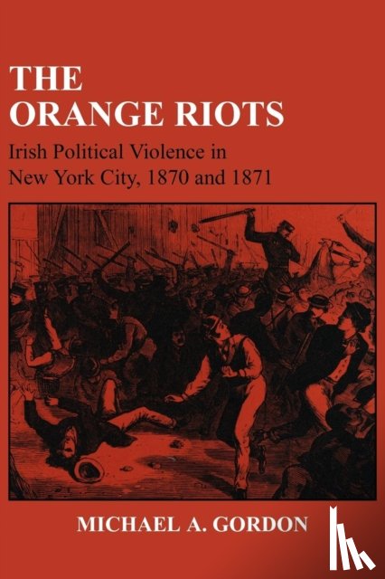 Gordon, Michael A. - The Orange Riots