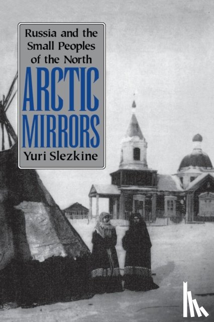 Slezkine, Yuri - Arctic Mirrors