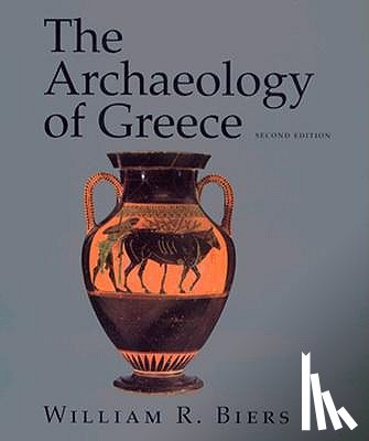 Biers, William R. - The Archaeology of Greece