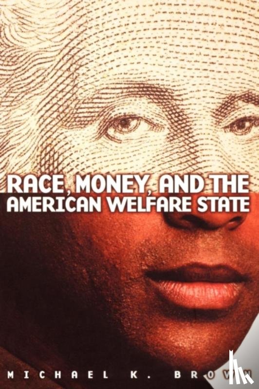 Brown, Michael E. - Race, Money, and the American Welfare State