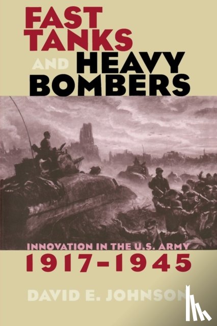 Johnson, David E. - Fast Tanks and Heavy Bombers