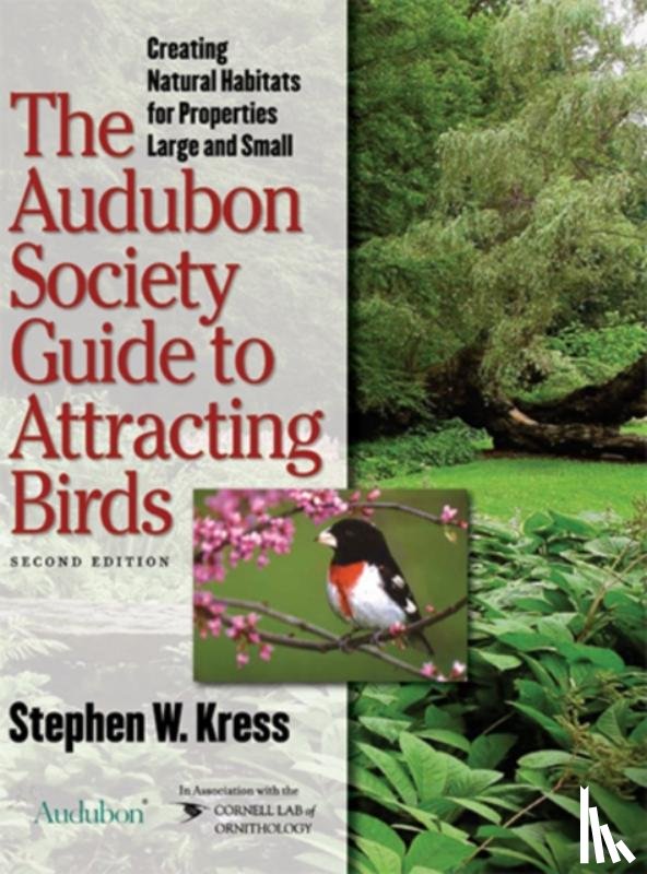 Kress, Stephen - The Audubon Society Guide to Attracting Birds