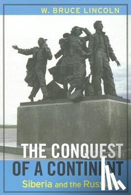 Lincoln, W. Bruce - The Conquest of a Continent