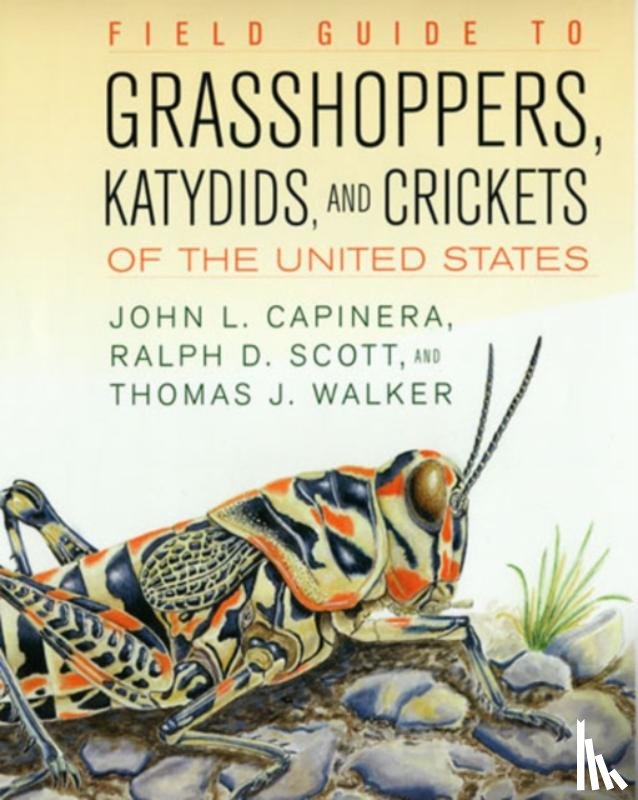 Capinera, John L., Scott, Ralph, Walker, Thomas J. - Field Guide to Grasshoppers, Katydids, and Crickets of the United States