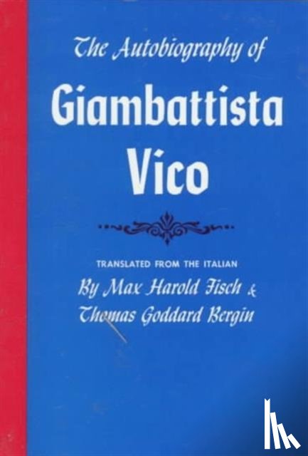 Vico, Giambattista - The Autobiography of Giambattista Vico