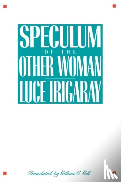Irigaray, Luce - Speculum of the Other Woman